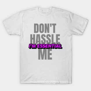 Dont Hassle Me Im Essential (Purple) T-Shirt